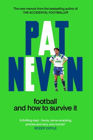 Football And How To Survive It by Pat Nevin. Book cover has a photograph of Pat Nevin on a green background.