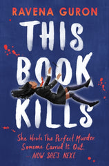 This Book Kills by Ravena Guron. Book cover has an illustration of a young woman in a school uniform falling on a blue background.