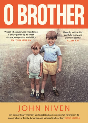 O Brother by John Niven. Book cover has a photograph of the author with his brother as children.