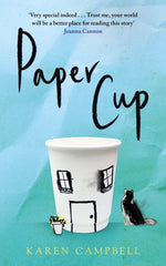 Paper Cup by Karen Campbell. Book cover has an illustration of a paper cup with a house drawn on it, with a dog and a flower pot.