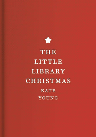 The Little Library Christmas by Kate Young. Book cover has a white star above the title in white lettering on a red background, so that it resembles a Christmas tree.