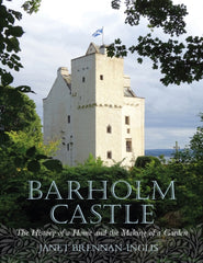 Barholm Castle : The History of a Home and the Making of a Garden