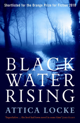 Black Water Rising by Attica Locke. Book cover has a photograph of a wood and a stream at night.