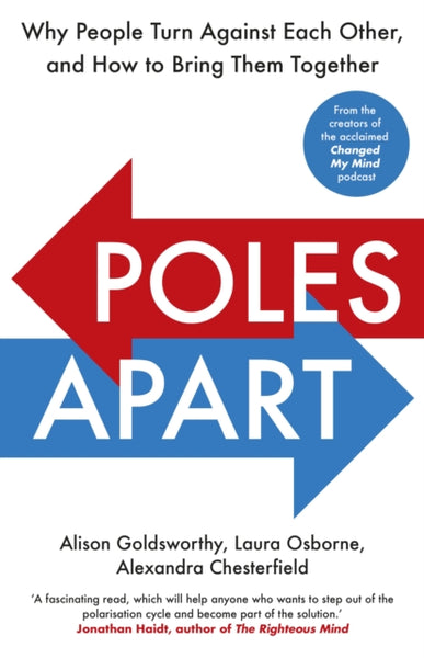 Poles Apart: Why People Turn Against Each Other, and How to Bring Them Together