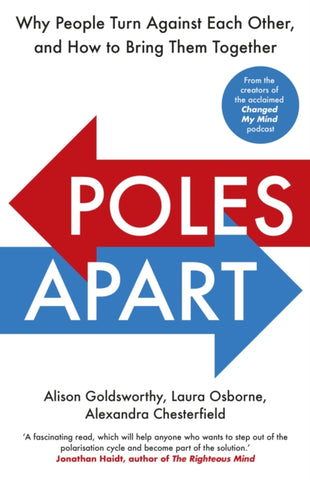 Poles Apart : Why People Turn Against Each Other, and How to Bring Them Together by Alison Goldsworthy. Book cover has a horizontal red arrow placed over a blue arrow.