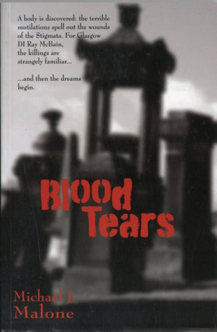 Blood Tears by Michael J. Malone. Book cover has a blurred black and white photograph of a cemetery.