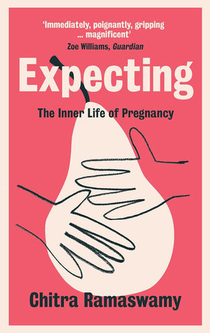  Expecting: The Inner Life of Pregnancy by Chitra Ramaswamy. Book cover has an illustration of two hands holding a pear.