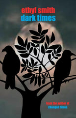 Dark Times by Ethyl Smith. Book cover has an illustration of two crows in a tree, silhouetted against a full moon night sky. 