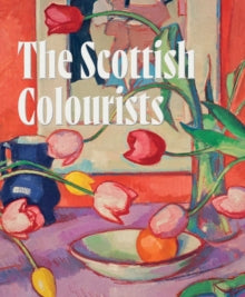 The Scottish Colourists : Art & Life