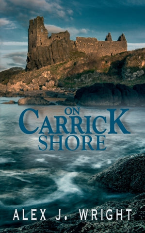 On Carrick Shore by Alex Wright. Book cover has a photograph of a derelict castle by the edge of the sea.