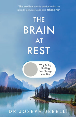 The Brain at Rest : Why doing nothing can change your life