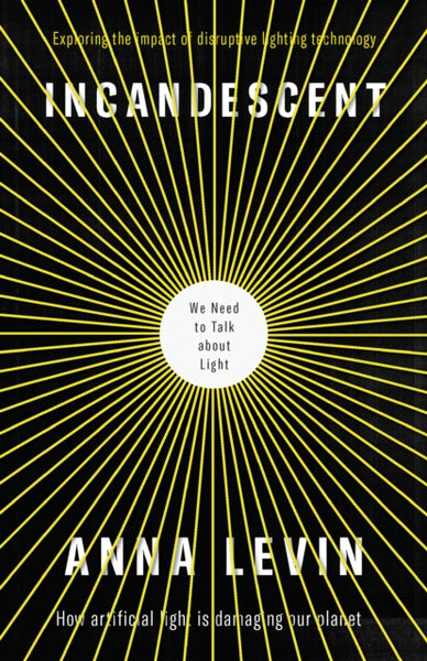 Incandescent: We Need to Talk About Light