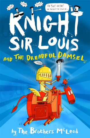 Knight Sir Louis and the Dreadful Damsel by The Brothers McLeod. Book cover has an illustration of a knight on a robotic horse.
