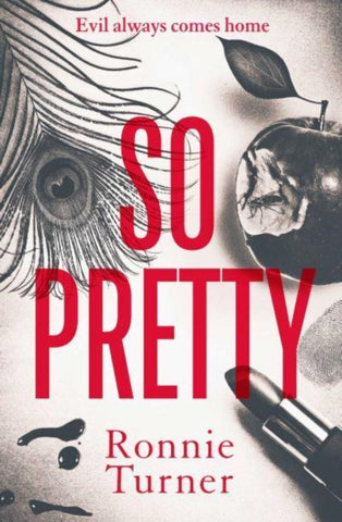 So Pretty by Ronnie Turner. Book cover has a photograph of a half eaten apple with a fly on it, a peacock feather, blood, lipstick and a finger print.