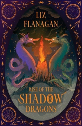 Rise of the Shadow Dragons : 2 by Liz Flanagan. Book cover has an illustration of two dragons and a volcano at night.