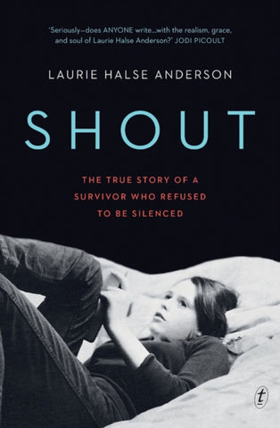 Shout : The True Story of a Survivor Who Refused to be Silenced by Laurie Halse Anderson. Book cover has a photogrpah of a woman lying on a bed with a book in her hands.