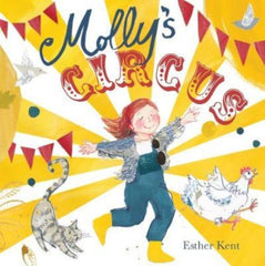 Molly's Circus by Esther Kent. Book cover has an illustration of a girl, a cat, a chicken, on a big top pattern background with bunting.