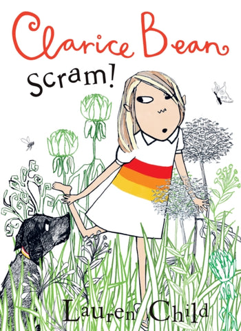 Scram! by Lauren Child . Book cover has an illustration of a young girl in a meadow with a dog.