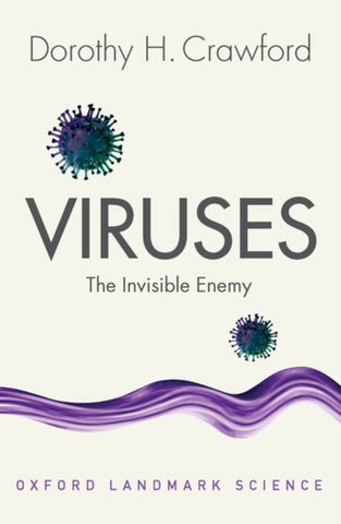 Viruses : The Invisible Enemy by Dorothy H. Crawford. Book cover has an illustration of two purple and green viruses and a purple wavey line. 