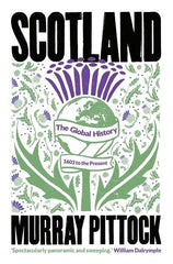 Scotland : The Global History: 1603 to the Present by Murray Pittock. Book cover has an illustration of a purple thistle on a white background.