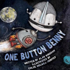 One Button Benny by Alan Windram. Book cover has an illustration of a robot flying through space with two planets in the background.