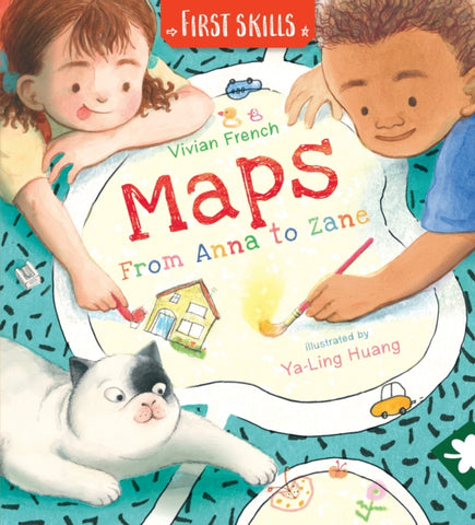 Maps: From Anna to Zane: First Skills by Vivian French. Book cover has an illustration of two children colouring in their own map with a cat sitting beside them. 