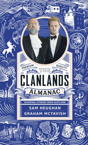 The Clanlands Almanac : Seasonal Stories from Scotland by Sam Heughan and Graham McTavish. Book cover has a photograph of the authors and an illustration of various images associated with Scotland ie. a unicorn, a thistle, a stone circle, highland dancing etc.