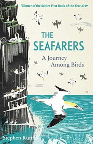 The Seafarers : A Journey Among Birds by Stephen Rutt. Book cover has an illustration of gannets on a cliff and flying over the sea. 