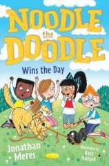 Noodle the Doodle Wins the Day : Book 3 by Jonathan Meres . Book cover has an illustration of four children and two dogs in a park.