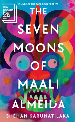 The Seven Moons of Maali Almeida by Shehan Karunatilaka. Book cover has a colourful illustration of a god like deity.