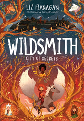 City of Secrets : The Wildsmith #2 by Liz Flanagan. Book cover has an illustration of a young child riding a winged horse, three other young people amongst trees and a town in the distance.