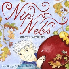 Nip Nebs and the Last Berry by Susi Briggs. Book cover has an illustration of an elf with a large red berry.