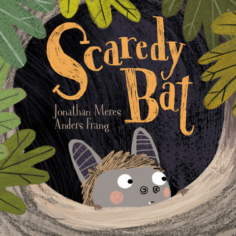 Scaredy Bat by Jonathan Meres. Book cover has an illustration of a bat looking out from a hole in a tree.
