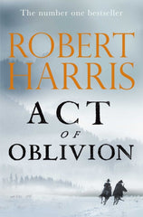 Act of Oblivion by Robert Harris. Book cover has an image of two people on horseback in a snowy mountainous landscape with a pack of wolves in the mid distance.
