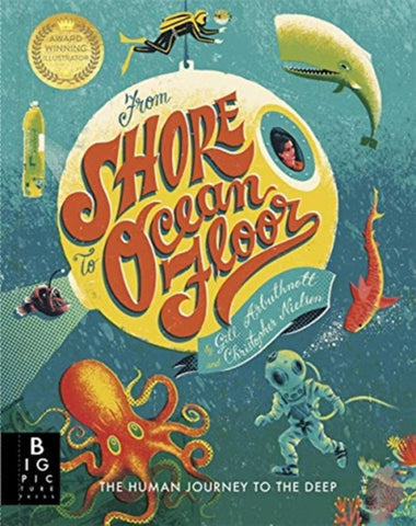 From Shore to Ocean Floor by Gill Arbuthnott. Book cover has an illustration featuring a diving bell, whale, Octopus, dog fish, diver and coral reef.